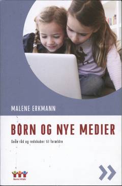 Børn og nye medier : gode råd og redskaber til forældre