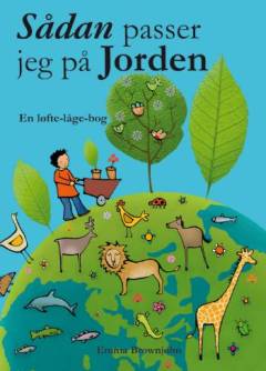 Sådan passer jeg på jorden : en løfte-låge-bog