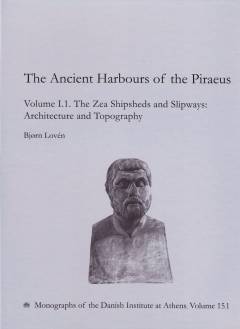 The ancient harbours of the Piraeus. Volume 1,1 : The Zea shipsheds and slipways : architecture and topography