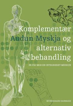 Komplementær og alternativ behandling : på vej mod en integreret medicin