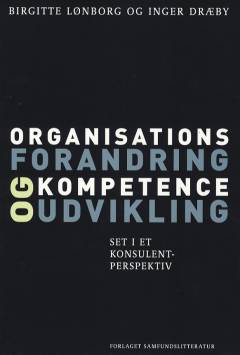Organisationsforandring og kompetenceudvikling : set i et konsulentperspektiv