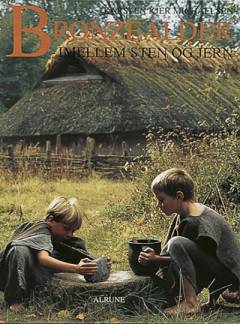 Bronzealder : imellem sten og jern