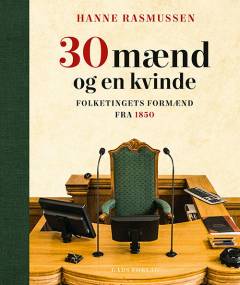 30 mænd og en kvinde : Folketingets formænd fra 1850