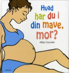Hvad har du i din mave, mor?