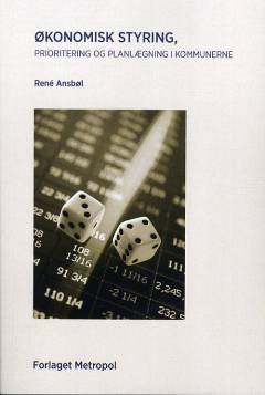 Økonomisk styring, prioritering og planlægning i kommunerne : introduktion til mål- og kontraktstyring, planlægningsværktøjer og metoder samt udfordringer i kommunerne