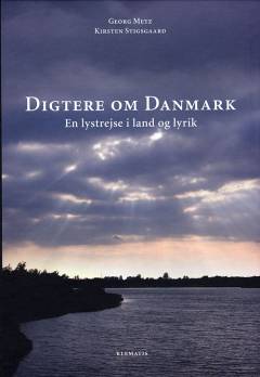 Digtere om Danmark : en lystrejse i land og lyrik