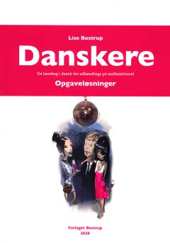 Danskere : en lærebog i dansk for udlændinge på mellemtrinnet -- Opgaveløsninger