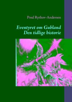 Eventyret om Gubland. 1. del : Den tidlige historie
