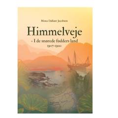 Himmelveje : i de snørede fødders land : 1907-1920