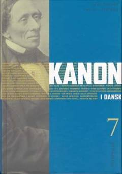 Kanon i dansk -- Litterær læsning. Bind 7