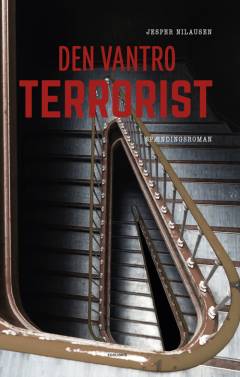 Den vantro terrorist : spændingsroman