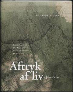 Aftryk af liv - John Olsen