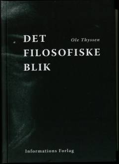 Det filosofiske blik : europæiske mestertænkere