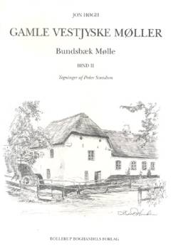 Gamle vestjyske møller. Bind 2 : Bundsbæk Mølle