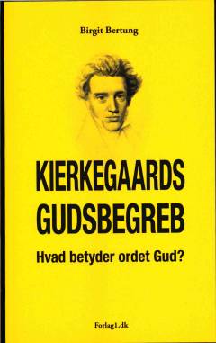 Kierkegaards gudsbegreb : hvad betyder ordet Gud?