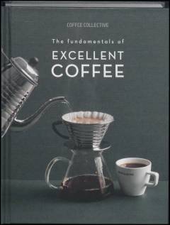 The fundamentals of excellent coffee