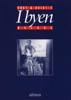 I byen : tekstbog -- Øvebog