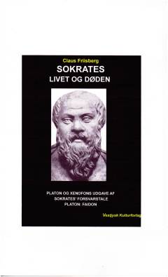 Sokrates, livet og døden : et Platon- og Xenofonudvalg