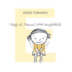 I dag vil Fanni være engleblid : e