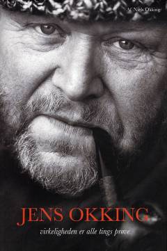 Jens Okking : virkeligheden er alle tings prøve