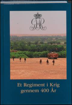 Et regiment i krig gennem 400 år