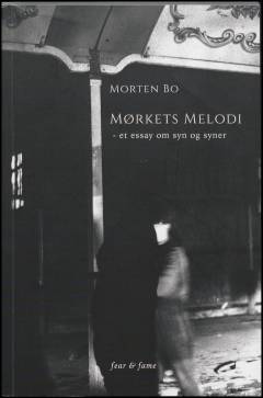 Mørkets melodi : et essay om syn og syner