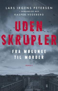 Uden skrupler : fra møgunge til morder