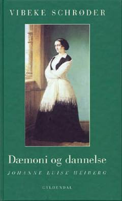Dæmoni og dannelse : Johanne Luise Heiberg