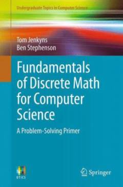 Fundamentals of discrete math for computer science : a problem-solving primer