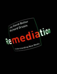 Remediation : understanding new media