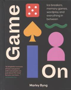 Game on : ice breakers, memory games, wordplay and everything in between