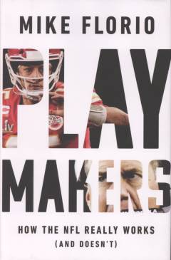 Playmakers : how the NFL really works (and doesn't)
