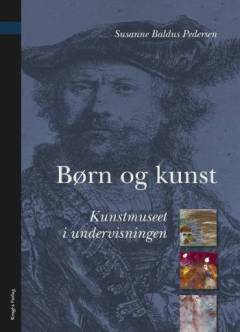 Børn og kunst : kunstmuseet i undervisningen