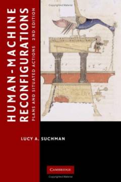 Human-machine reconfigurations : plans and situated actions