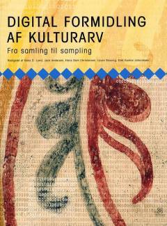 Digital formidling af kulturarv : fra samling til sampling