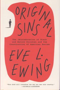 Original sins : the (mis)education of black and native children and the construction of American racism