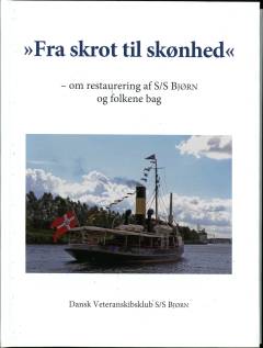 Fra skrot til skønhed : om restaurering af S/S Bjørn og folkene bag