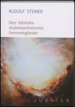 Den bibelske skabelseshistories hemmeligheder : seksdagesværket i 1. Mosebog : 10 foredrag holdt i München 17.-26. august 1910