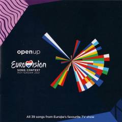 Eurovision song contest Rotterdam 2021 : Open up : all 39 songs from Europe's favourite TV show