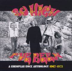 So high I've been : a European rock anthology 1967-1973