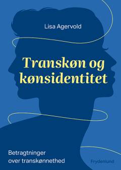 Transkøn og kønsidentitet : betragtninger over transkønnethed