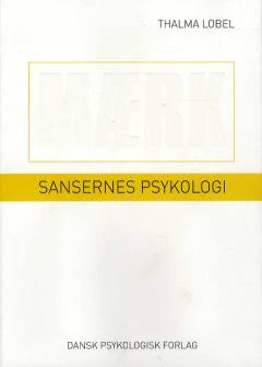 Mærk - sansernes psykologi : den nye videnskab om vores fysiske intelligens
