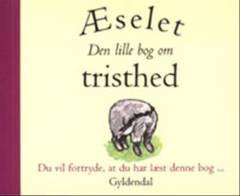 Æselet : den lille bog om tristhed
