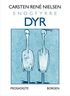 Enogfyrre dyr : prosadigte