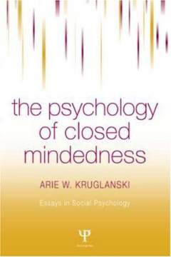 The psychology of closed mindedness