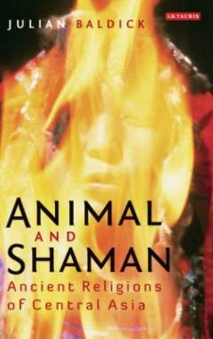 Animal and shaman : ancient religions of Central Asia