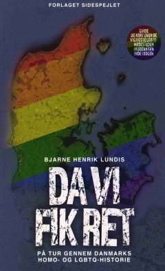 Da vi fik ret : på tur gennem Danmarks homo- og LGBTQ-miljø