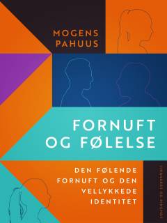 Fornuft og følelse : den følende fornuft og den vellykkede identitet