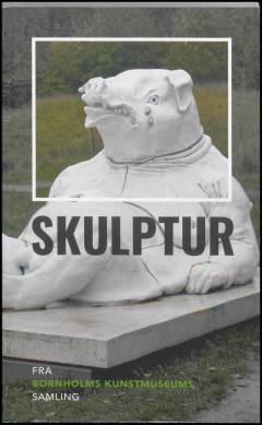 Skulptur fra Bornholms Kunstmuseums samling