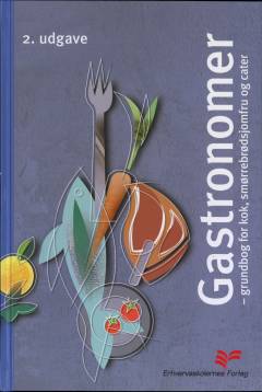 Gastronomer : grundbog for kok, smørrebrødsjomfru og cater